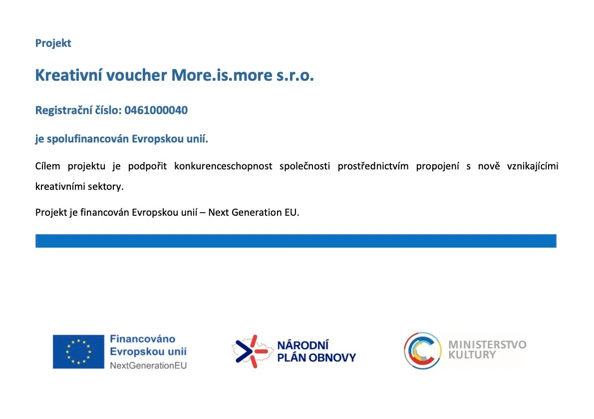 Projekt Kreativní voucher More.is.more s.r.o. je spolufinancován Evropskou unií – Next Generation EU. Registrační číslo 0461000040.